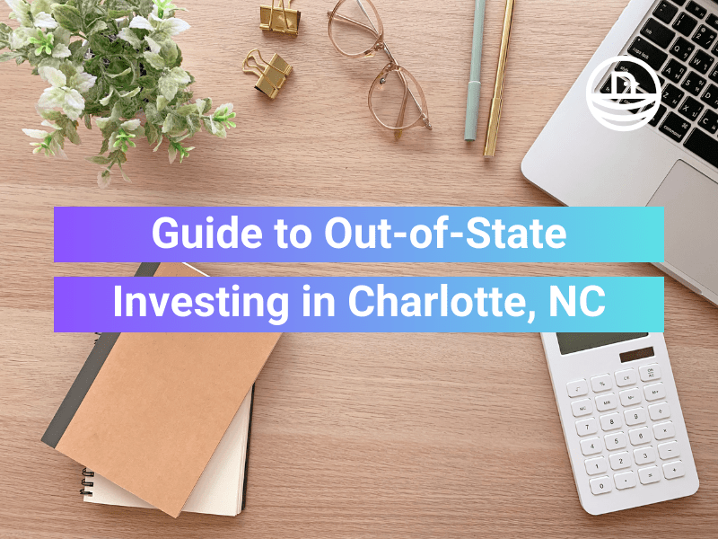 Your Comprehensive Guide to Out-of-State Investing in Charlotte
